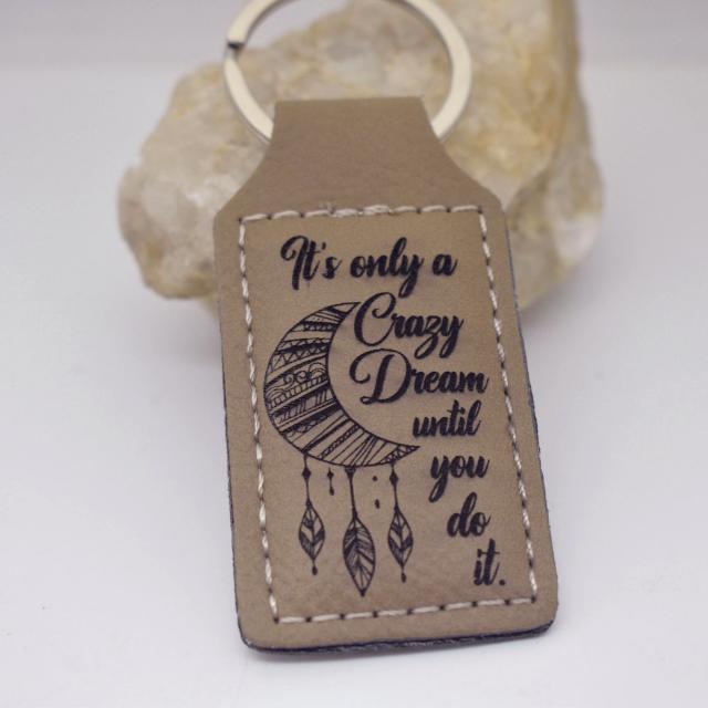 Its Only a Crazy Idea Until You do It Brown Leather Keychain